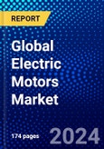 Global Electric Motors Market (2023-2028) Competitive Analysis, Impact of Covid-19, Ansoff Analysis- Product Image