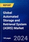 Global Automated Storage and Retrieval System (ASRS) Market (2023-2028) Competitive Analysis, Impact of Covid-19, Ansoff Analysis - Product Image