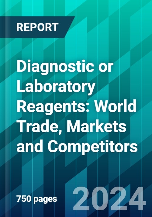 Diagnostic Or Laboratory Reagents World Trade, Markets And Competitors