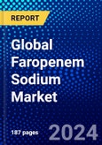 Global Faropenem Sodium Market (2023-2028) Competitive Analysis, Impact of Covid-19, Ansoff Analysis- Product Image