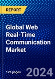 Global Web Real-Time Communication Market (2023-2028) Competitive Analysis, Impact of Covid-19, Ansoff Analysis- Product Image