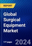 Global Surgical Equipment Market (2023-2028) Competitive Analysis, Impact of Covid-19, Ansoff Analysis- Product Image
