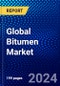 Global Bitumen Market (2023-2028) Competitive Analysis, Impact of Covid-19, Ansoff Analysis - Product Image