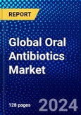 Global Oral Antibiotics Market (2023-2028) Competitive Analysis, Impact of Covid-19, Ansoff Analysis- Product Image