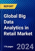Global Big Data Analytics in Retail Market (2023-2028) Competitive Analysis, Impact of Covid-19, Ansoff Analysis- Product Image