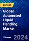 Global Automated Liquid Handling Market (2023-2028) Competitive Analysis, Impact of Covid-19, Ansoff Analysis - Product Image