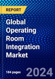 Global Operating Room Integration Market (2023-2028) Competitive Analysis, Impact of Covid-19, Ansoff Analysis- Product Image
