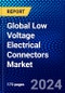 Global Low Voltage Electrical Connectors Market (2023-2028) Competitive Analysis, Impact of Covid-19, Ansoff Analysis - Product Image
