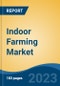 Indoor Farming Market - Global Industry Size, Share, Trends, Opportunity, and Forecast, 2018-2028F - Product Thumbnail Image