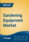 Gardening Equipment Market - Global Industry Size, Share, Trends, Opportunity, and Forecast, 2018-2028F - Product Image