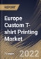 Europe Custom T-shirt Printing Market Size, Share & Industry Trends Analysis Report By Design (Graphic Designed and Artwork), By Printing Technique, By Sales Channel, By End-use (Commercial and Personal), By Country and Growth Forecast, 2022 - 2028 - Product Thumbnail Image