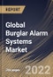 Global Burglar Alarm Systems Market Size, Share & Industry Trends Analysis Report By Application (Residential and Commercial & Industrial), By Component, By Type (Wired Alarm System and Wireless Alarm System), By Regional Outlook and Forecast, 2022-2028 - Product Thumbnail Image