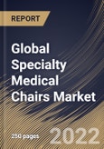 Global Specialty Medical Chairs Market Size, Share & Industry Trends Analysis Report By Product (Rehabilitation, Treatment, and Examination), By Regional Outlook and Forecast, 2022-2028- Product Image