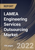 LAMEA Engineering Services Outsourcing Market Size, Share & Industry Trends Analysis Report By Service (Testing, Prototyping, Designing, System Integration), By Location (On-shore and Off-shore), By Application, By Country and Growth Forecast, 2022 - 2028- Product Image