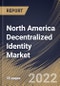 North America Decentralized Identity Market Size, Share & Industry Trends Analysis Report By Identity Type (Non- biometrics and Biometrics), By Vertical, By Organization size, By End user (Enterprises and Individual), By Country and Growth Forecast, 2022 - 2028 - Product Thumbnail Image