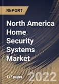 North America Home Security Systems Market Size, Share & Industry Trends Analysis Report By Component (Solution and Services), By Home Type (Condominiums/Apartments and Independent Homes), By Security Type, By Country and Growth Forecast, 2022 - 2028- Product Image