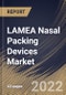 LAMEA Nasal Packing Devices Market Size, Share & Industry Trends Analysis Report By Product (Spray, Gel, Injectable, and Dressings), By Type (Non-absorbable and Bio-resorbable), By Country and Growth Forecast, 2022 - 2028 - Product Thumbnail Image