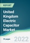 United Kingdom Electric Capacitor Market - Forecasts from 2022 to 2027 - Product Thumbnail Image