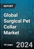Global Surgical Pet Collar Market by Product (Avian Spherical, Cervical, Inflatable), Distribution Channel (Offline, Online), Animal Type - Forecast 2024-2030- Product Image