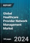Global Healthcare Provider Network Management Market by Component (Services, Software), Delivery Mode (Cloud-Based, On-Premise), End User - Forecast 2024-2030 - Product Thumbnail Image