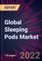 Global Sleeping Pods Market 2022-2026 - Product Thumbnail Image