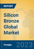 Silicon Bronze Global Market Insights 2023, Analysis and Forecast to 2028, by Manufacturers, Regions, Technology, Product Type- Product Image