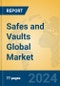 Safes and Vaults Global Market Insights 2024, Analysis and Forecast to 2029, by Manufacturers, Regions, Technology, Application - Product Image