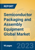 Semiconductor Packaging and Assembly Equipment Global Market Insights 2023, Analysis and Forecast to 2028, by Manufacturers, Regions, Technology, Application, Product Type- Product Image
