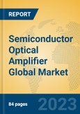 Semiconductor Optical Amplifier Global Market Insights 2023, Analysis and Forecast to 2028, by Manufacturers, Regions, Technology, Application, Product Type- Product Image