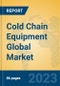 Cold Chain Equipment Global Market Insights 2023, Analysis and Forecast to 2028, by Manufacturers, Regions, Technology, Application, Product Type - Product Image