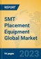 SMT Placement Equipment Global Market Insights 2023, Analysis and Forecast to 2028, by Manufacturers, Regions, Technology, Application, Product Type - Product Thumbnail Image