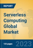 Serverless Computing Global Market Insights 2023, Analysis and Forecast to 2028, by Market Participants, Regions, Technology, Product Type- Product Image
