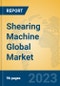 Shearing Machine Global Market Insights 2023, Analysis and Forecast to 2028, by Manufacturers, Regions, Technology, Application, Product Type - Product Image