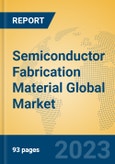 Semiconductor Fabrication Material Global Market Insights 2023, Analysis and Forecast to 2028, by Manufacturers, Regions, Technology, Product Type- Product Image