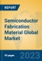 Semiconductor Fabrication Material Global Market Insights 2023, Analysis and Forecast to 2028, by Manufacturers, Regions, Technology, Product Type - Product Thumbnail Image