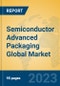 Semiconductor Advanced Packaging Global Market Insights 2023, Analysis and Forecast to 2028, by Manufacturers, Regions, Technology, Application, Product Type - Product Image