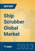 Ship Scrubber Global Market Insights 2023, Analysis and Forecast to 2028, by Manufacturers, Regions, Technology, Application, Product Type- Product Image