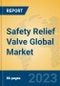 Safety Relief Valve Global Market Insights 2023, Analysis and Forecast to 2028, by Manufacturers, Regions, Technology, Application, Product Type - Product Image