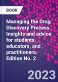 Managing the Drug Discovery Process. Insights and advice for students, educators, and practitioners. Edition No. 2- Product Image