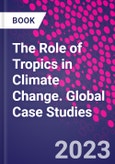 The Role of Tropics in Climate Change. Global Case Studies- Product Image