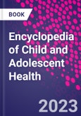 Encyclopedia of Child and Adolescent Health- Product Image