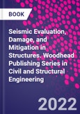 Seismic Evaluation, Damage, and Mitigation in Structures. Woodhead Publishing Series in Civil and Structural Engineering- Product Image
