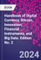 Handbook of Digital Currency. Bitcoin, Innovation, Financial Instruments, and Big Data. Edition No. 2 - Product Thumbnail Image