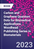 Carbon and Graphene Quantum Dots for Biomedical Applications. Woodhead Publishing Series in Biomaterials- Product Image