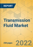 Transmission Fluid Market - Global Outlook and Forecast 2022-2027- Product Image