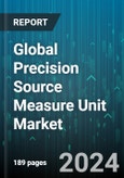 Global Precision Source Measure Unit Market by Product (Application Specific SMUs, General Purpose SMUs), Current Range (1 mA - 1 A, 1 µA - 1 mA, Above 1 A), Form Factor, Industry Vertical - Forecast 2024-2030- Product Image