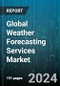 Global Weather Forecasting Services Market by Forecasting Type (Long-Range Forecasting, Medium-Range Forecasting, Short-Range Forecasting), Purpose (Operational Efficiency, Safety), End-User - Forecast 2024-2030 - Product Thumbnail Image