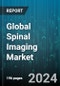 Global Spinal Imaging Market by Product (CT, MRI, Ultrasound), Application (Spinal Cancer, Spinal Cord & Nerve Compressions, Spinal Infection), End-User - Forecast 2024-2030 - Product Thumbnail Image