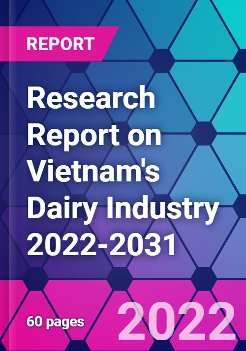 Research Report on Vietnam's Dairy Industry 20222031
