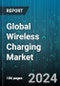 Global Wireless Charging Market by Technology (Inductive, Radio Frequency, Resonant), Implementation (Receivers, Transmitters), Application - Forecast 2023-2030 - Product Thumbnail Image